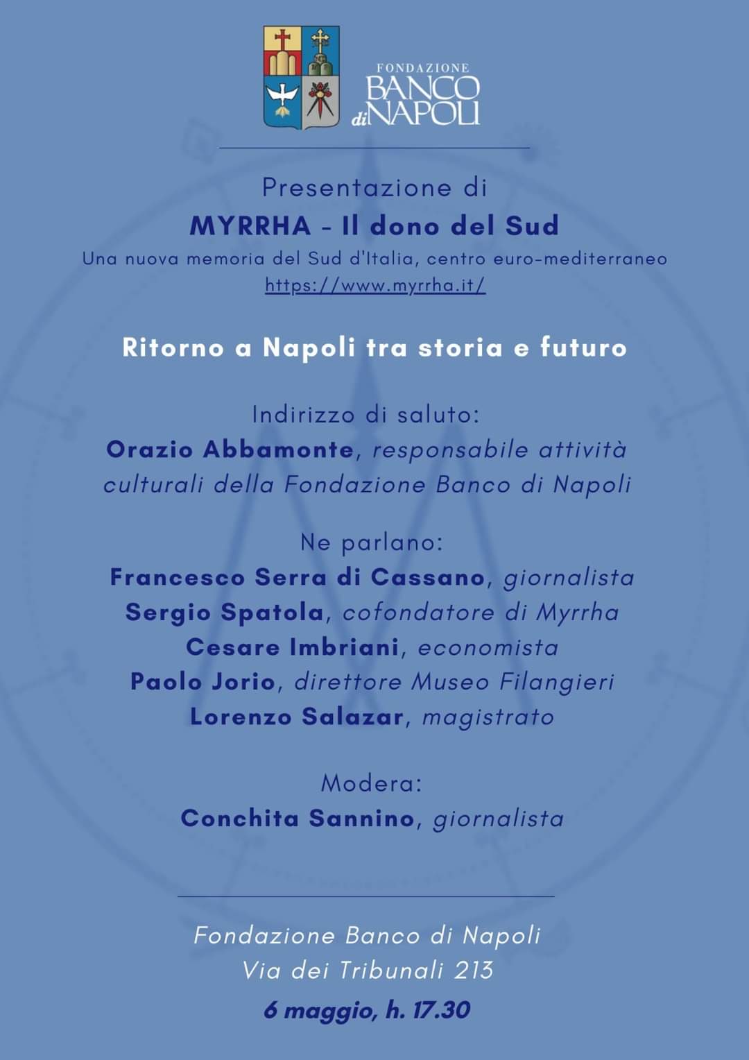 NAPOLI - Palazzo Ricca - Fondazione Banco di Napoli. Presentazione di 'MYRRHA - Il dono del Sud'. Ritorno a Napoli tra storia e futuro. Intervengono: Orazio Abbamonte; Francesco Serra di Cassano; Sergio Spatola; Cesare Imbriani; Paolo Jorio; Lorenzo Salazar